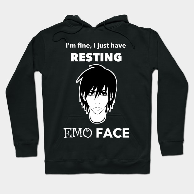 I'm fine, I just have Resting Emo Face Hoodie by RiverKai